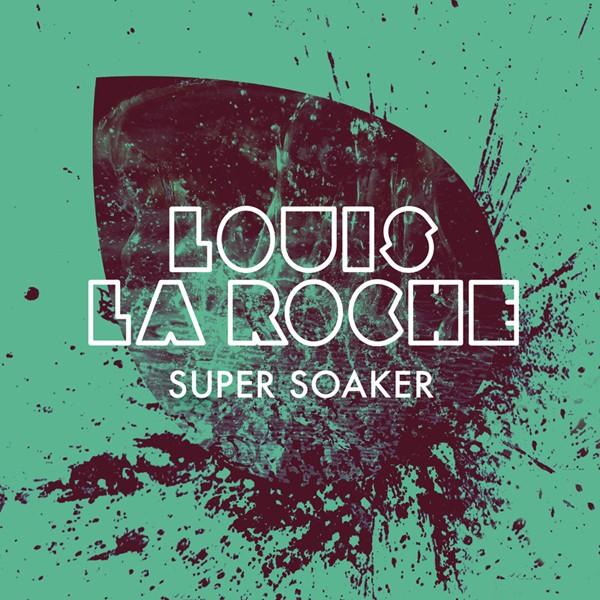 Actualités Electroniques / FR / Louis La Roche - Super Soaker EP